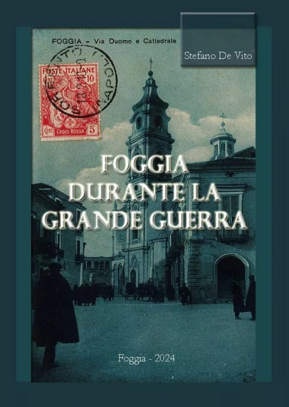 Foggia durante la Grande Guerra di Stefano De Vito